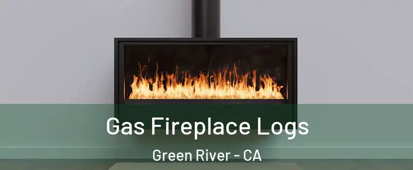 Gas Fireplace Logs Green River - CA