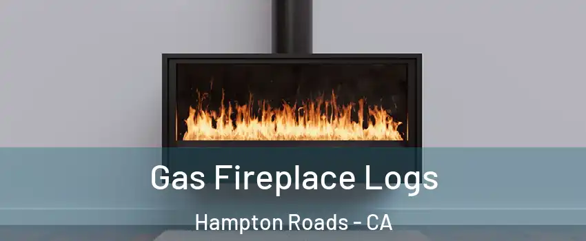 Gas Fireplace Logs Hampton Roads - CA