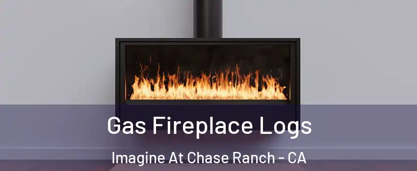 Gas Fireplace Logs Imagine At Chase Ranch - CA