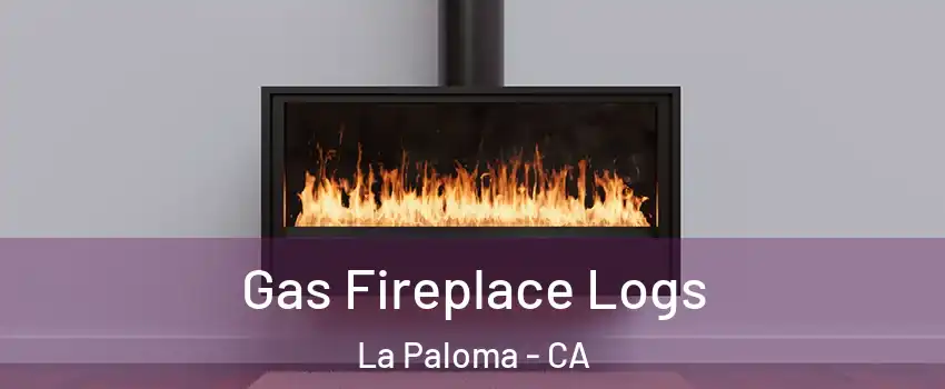Gas Fireplace Logs La Paloma - CA