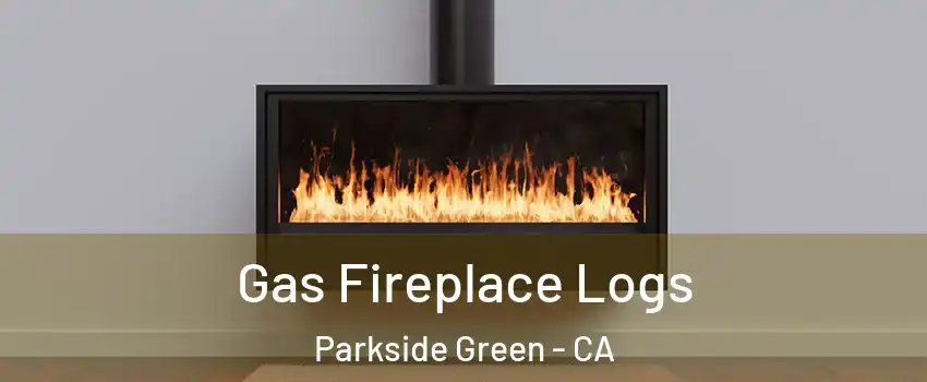 Gas Fireplace Logs Parkside Green - CA