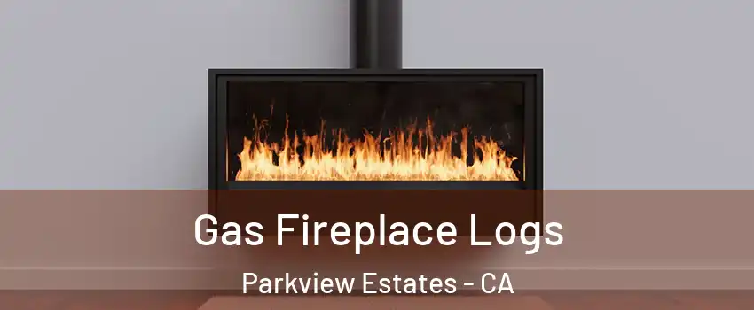 Gas Fireplace Logs Parkview Estates - CA