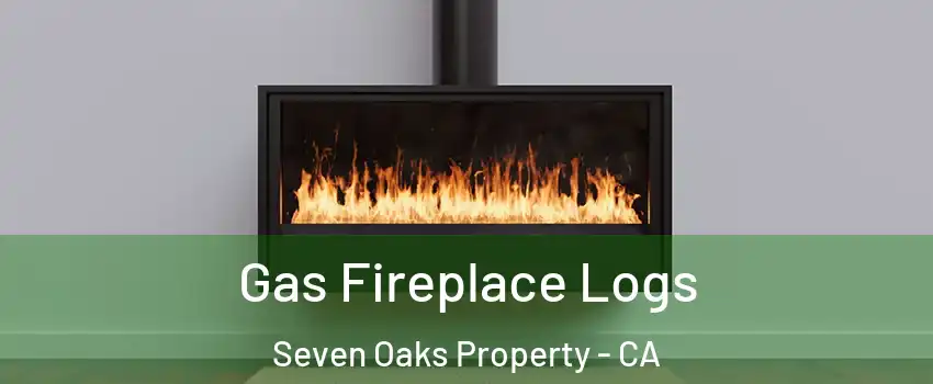 Gas Fireplace Logs Seven Oaks Property - CA