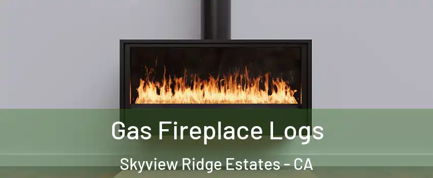 Gas Fireplace Logs Skyview Ridge Estates - CA