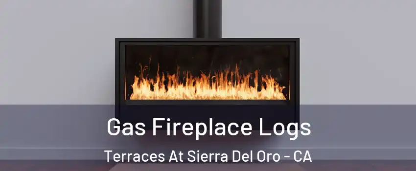 Gas Fireplace Logs Terraces At Sierra Del Oro - CA