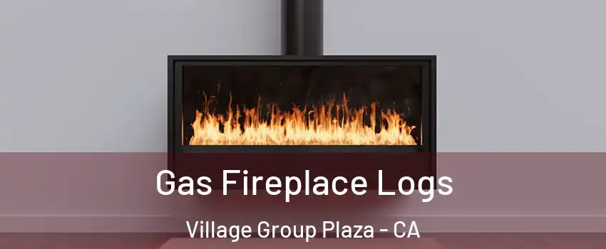Gas Fireplace Logs Village Group Plaza - CA