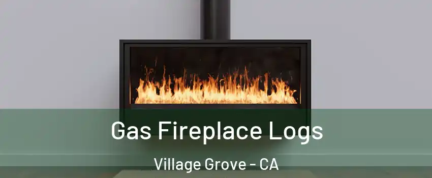 Gas Fireplace Logs Village Grove - CA