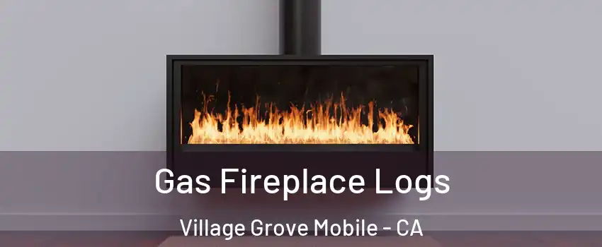Gas Fireplace Logs Village Grove Mobile - CA