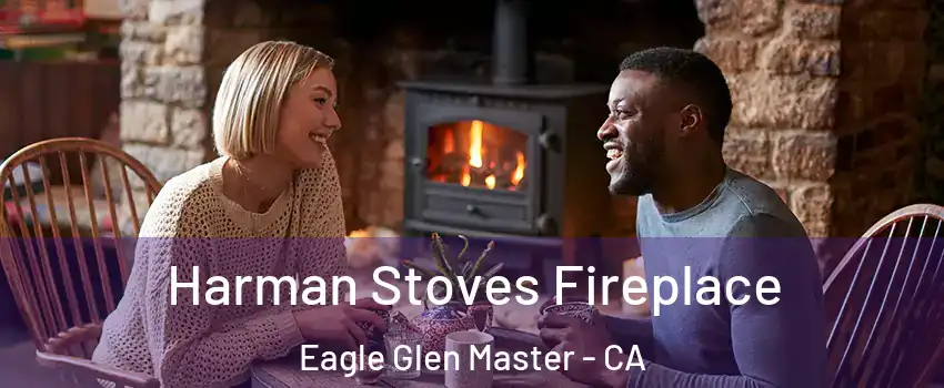 Harman Stoves Fireplace Eagle Glen Master - CA