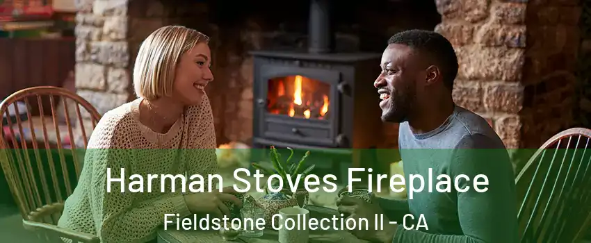 Harman Stoves Fireplace Fieldstone Collection II - CA