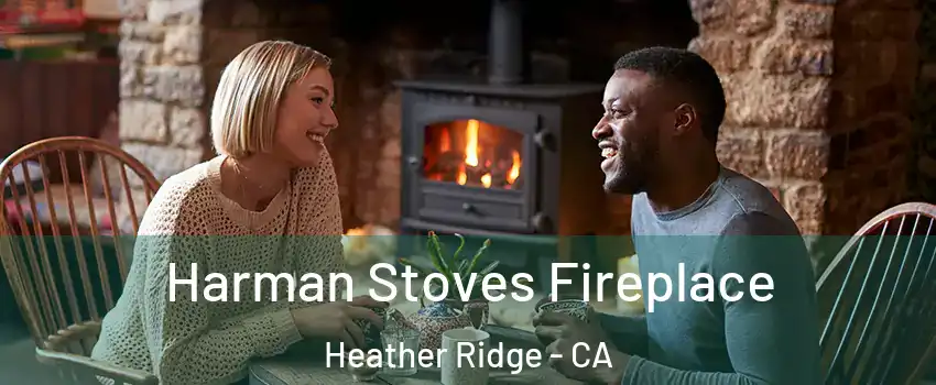 Harman Stoves Fireplace Heather Ridge - CA