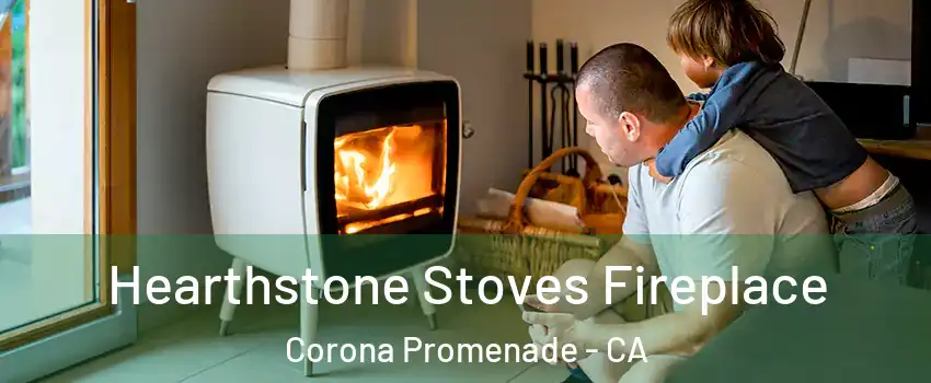 Hearthstone Stoves Fireplace Corona Promenade - CA