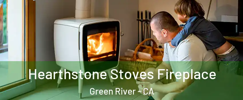 Hearthstone Stoves Fireplace Green River - CA