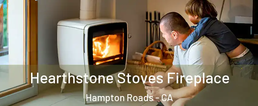 Hearthstone Stoves Fireplace Hampton Roads - CA