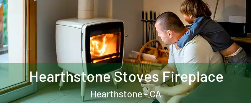 Hearthstone Stoves Fireplace Hearthstone - CA