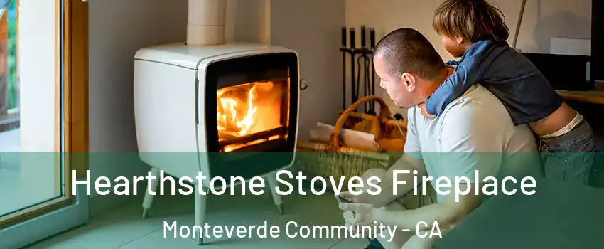 Hearthstone Stoves Fireplace Monteverde Community - CA