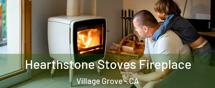 Hearthstone Stoves Fireplace Village Grove - CA