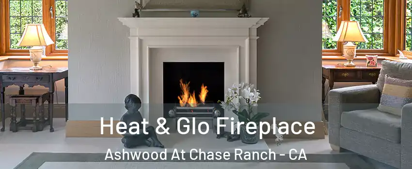 Heat & Glo Fireplace Ashwood At Chase Ranch - CA