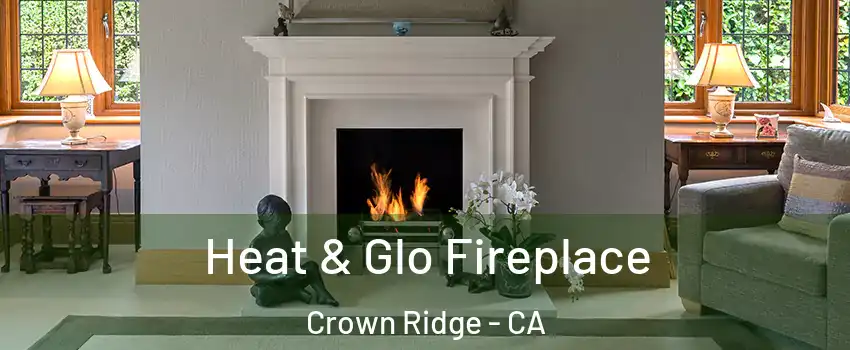 Heat & Glo Fireplace Crown Ridge - CA