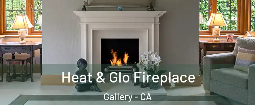 Heat & Glo Fireplace Gallery - CA