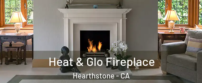 Heat & Glo Fireplace Hearthstone - CA