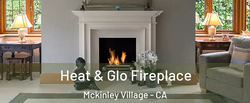 Heat & Glo Fireplace Mckinley Village - CA