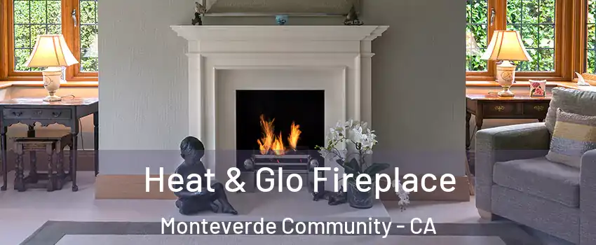 Heat & Glo Fireplace Monteverde Community - CA