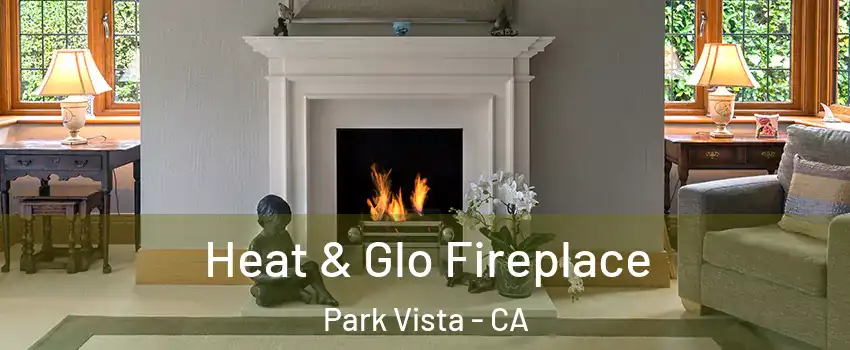 Heat & Glo Fireplace Park Vista - CA