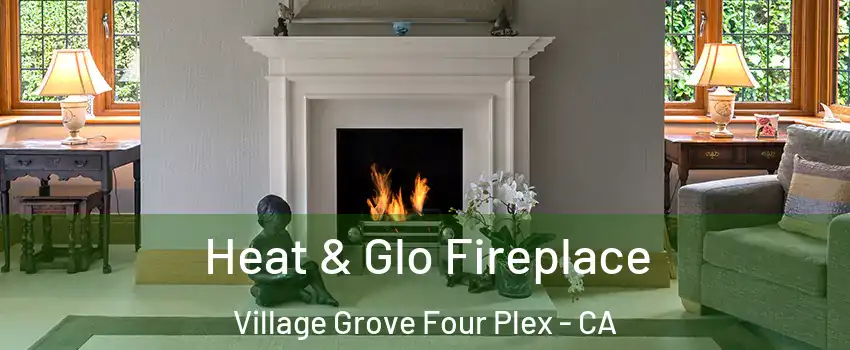 Heat & Glo Fireplace Village Grove Four Plex - CA