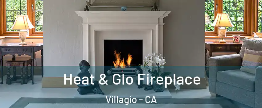 Heat & Glo Fireplace Villagio - CA