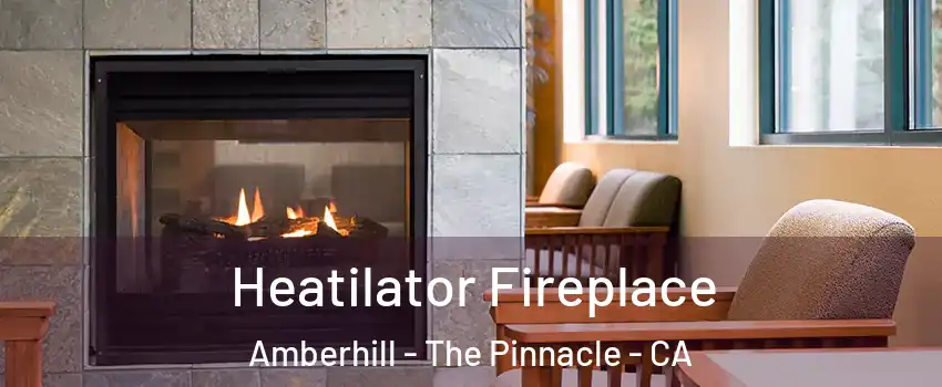 Heatilator Fireplace Amberhill - The Pinnacle - CA