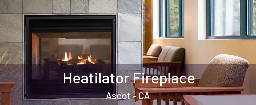 Heatilator Fireplace Ascot - CA