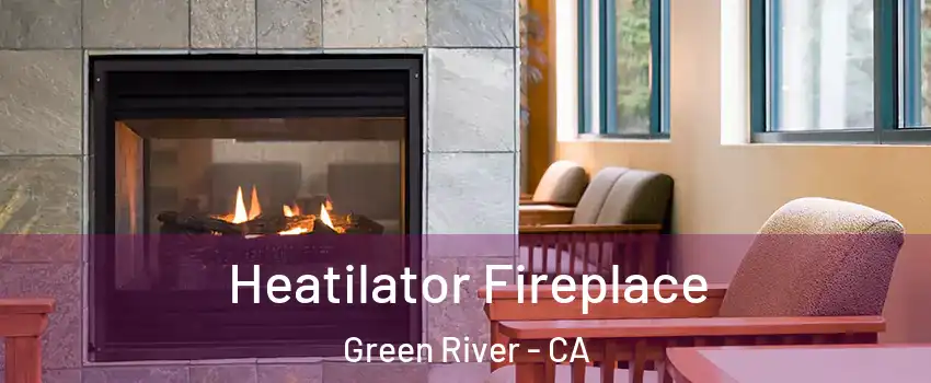 Heatilator Fireplace Green River - CA