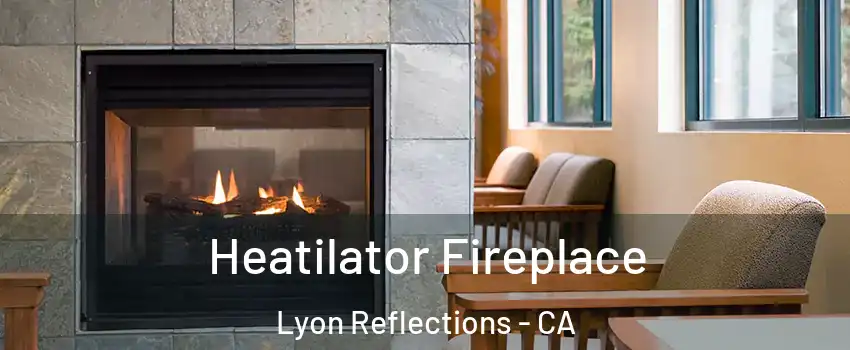 Heatilator Fireplace Lyon Reflections - CA