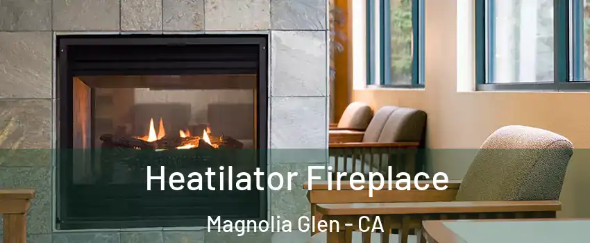 Heatilator Fireplace Magnolia Glen - CA
