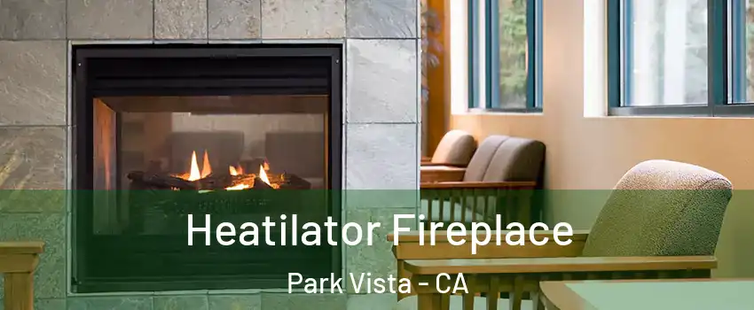 Heatilator Fireplace Park Vista - CA