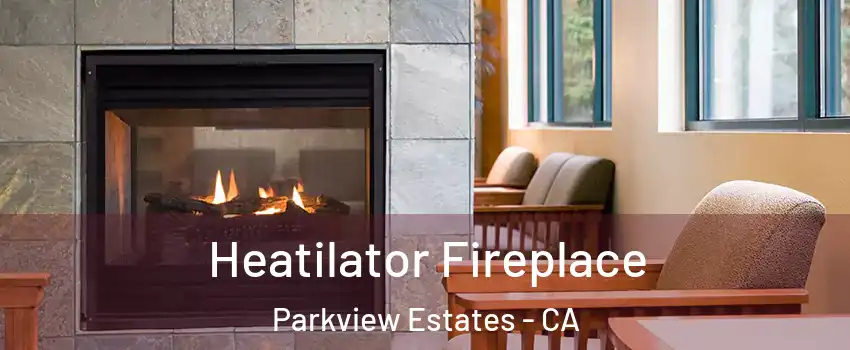 Heatilator Fireplace Parkview Estates - CA