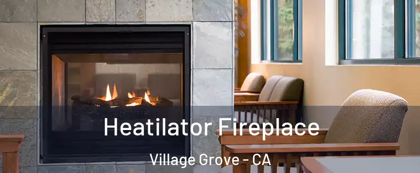 Heatilator Fireplace Village Grove - CA
