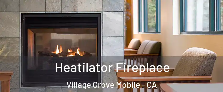 Heatilator Fireplace Village Grove Mobile - CA
