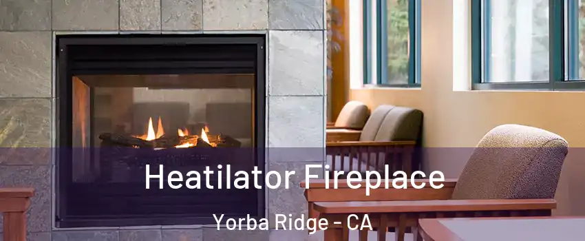 Heatilator Fireplace Yorba Ridge - CA