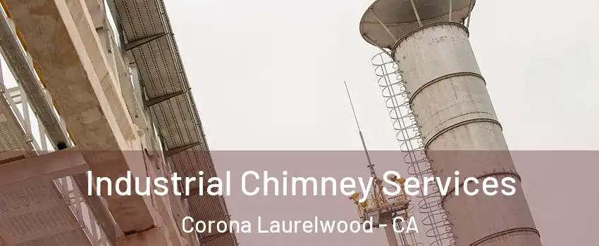 Industrial Chimney Services Corona Laurelwood - CA