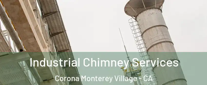 Industrial Chimney Services Corona Monterey Village - CA