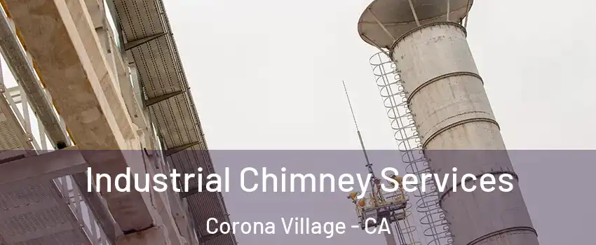 Industrial Chimney Services Corona Village - CA