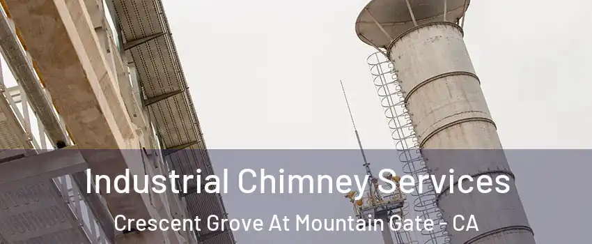 Industrial Chimney Services Crescent Grove At Mountain Gate - CA