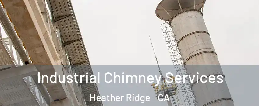 Industrial Chimney Services Heather Ridge - CA