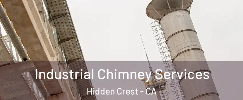 Industrial Chimney Services Hidden Crest - CA