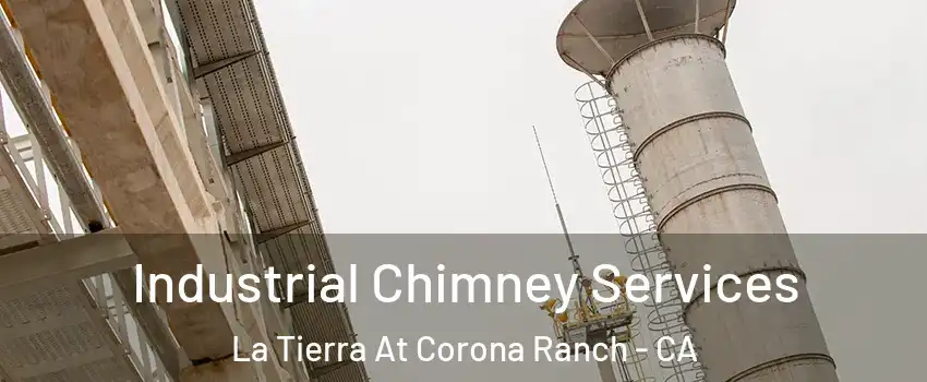 Industrial Chimney Services La Tierra At Corona Ranch - CA