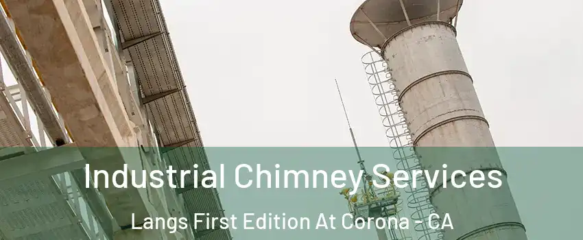 Industrial Chimney Services Langs First Edition At Corona - CA