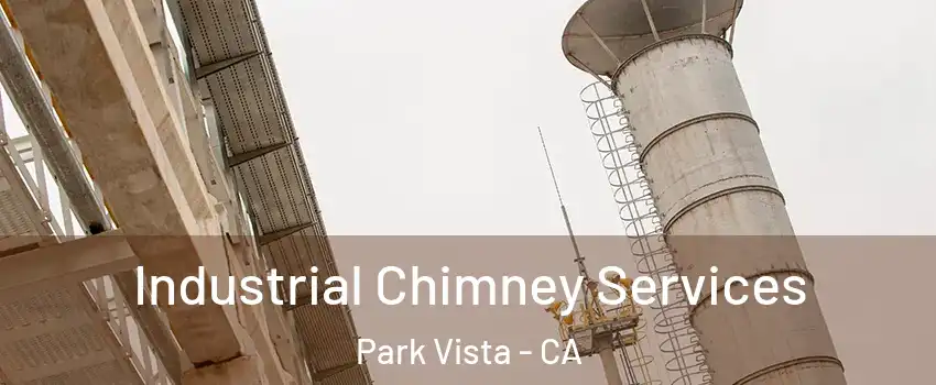 Industrial Chimney Services Park Vista - CA