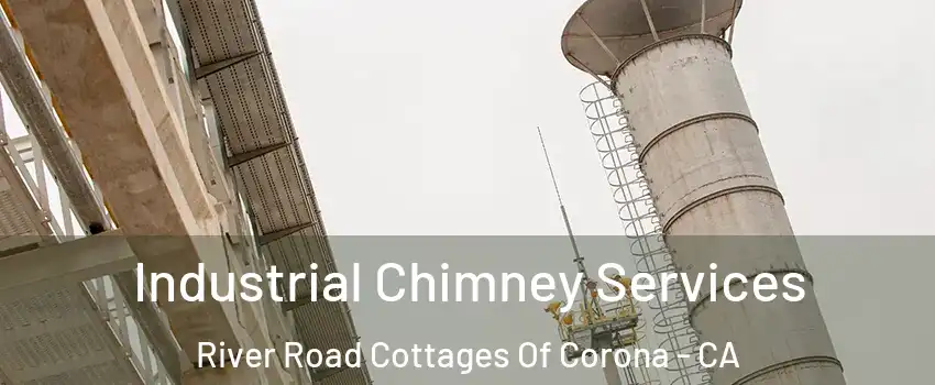 Industrial Chimney Services River Road Cottages Of Corona - CA